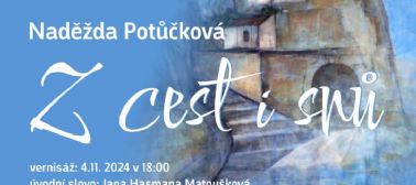 Naděžda Potůčková - Z cest a snů, 4.11.2024 - 30.11.2024